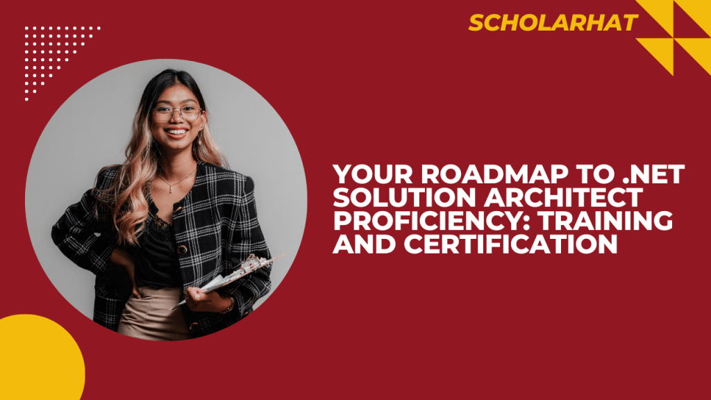 Your Roadmap to .NET Solution Architect Proficiency: Training and Certification
